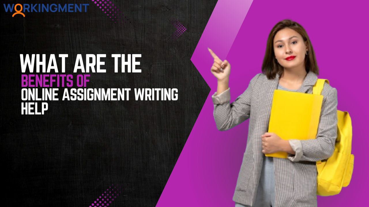 Benefits of Online Assignment Writing Help